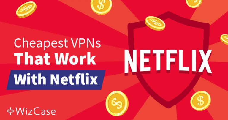 Parhaat edulliset VPN:t Netflix- aluerajoitusten ohittamiseen – Toimivat taatusti