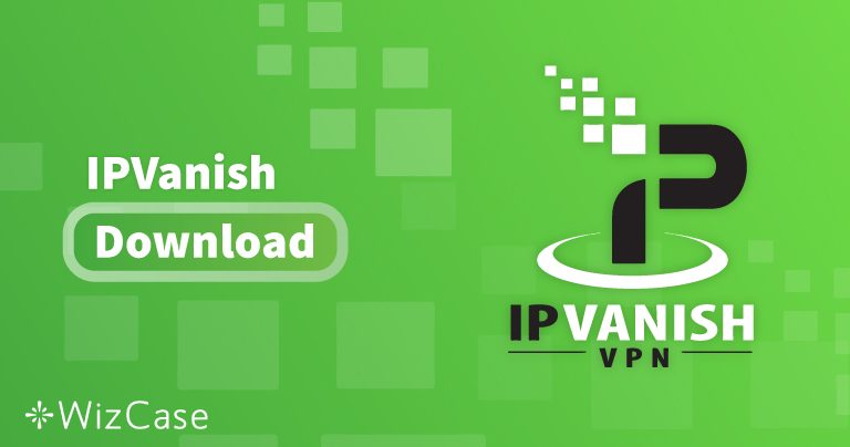 Lataa IPVanish (uusin versio) pöytäkoneelle ja mobiilille